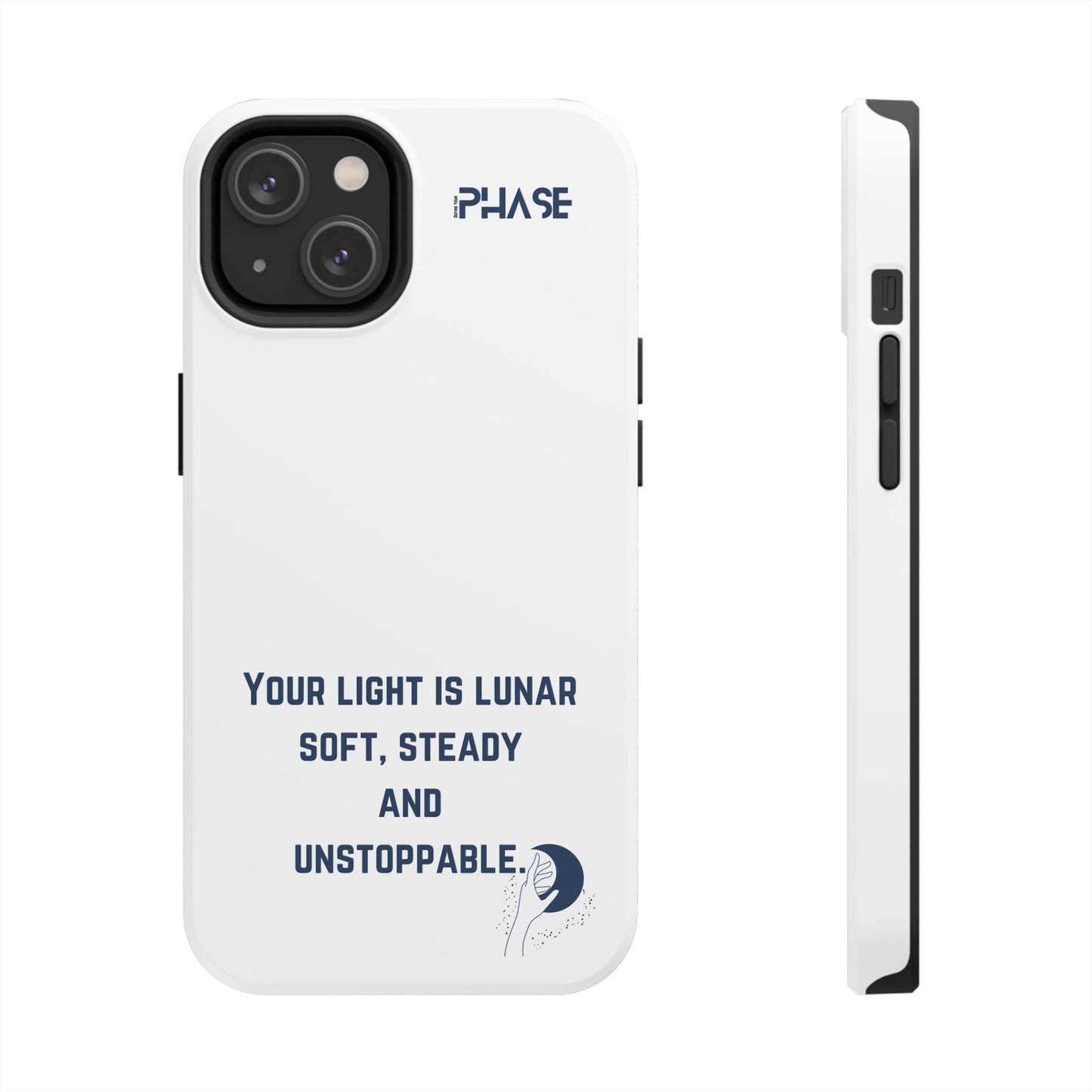 Inspirational Tough Phone Case - Your Light is Lunar, Soft, Steady & Unstoppable