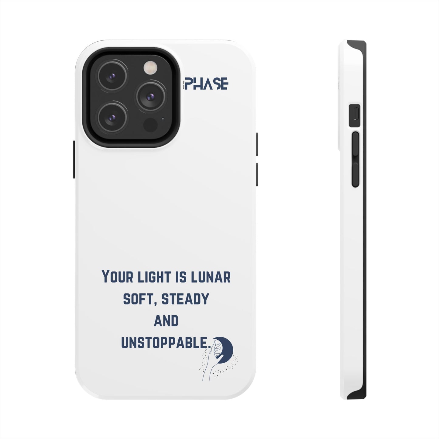 Inspirational Tough Phone Case - Your Light is Lunar, Soft, Steady & Unstoppable