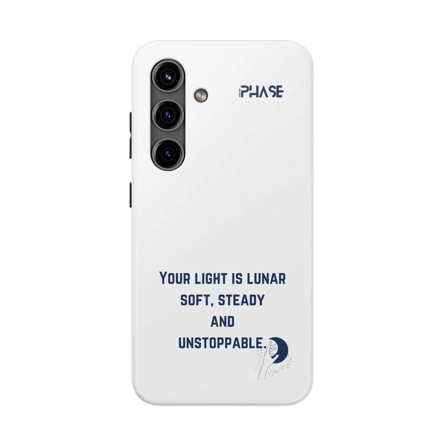 Inspirational Tough Phone Case - Your Light is Lunar, Soft, Steady & Unstoppable