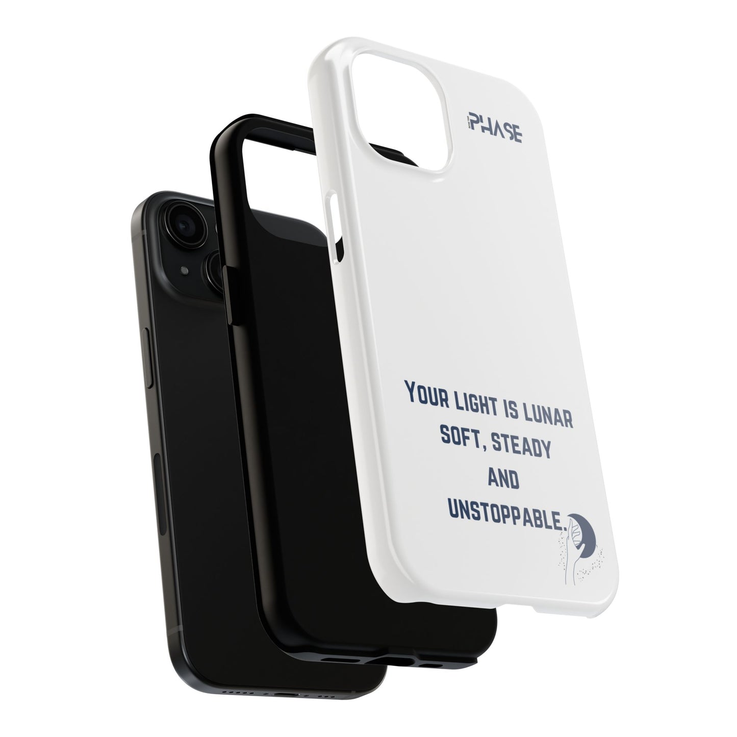 Inspirational Tough Phone Case - Your Light is Lunar, Soft, Steady & Unstoppable