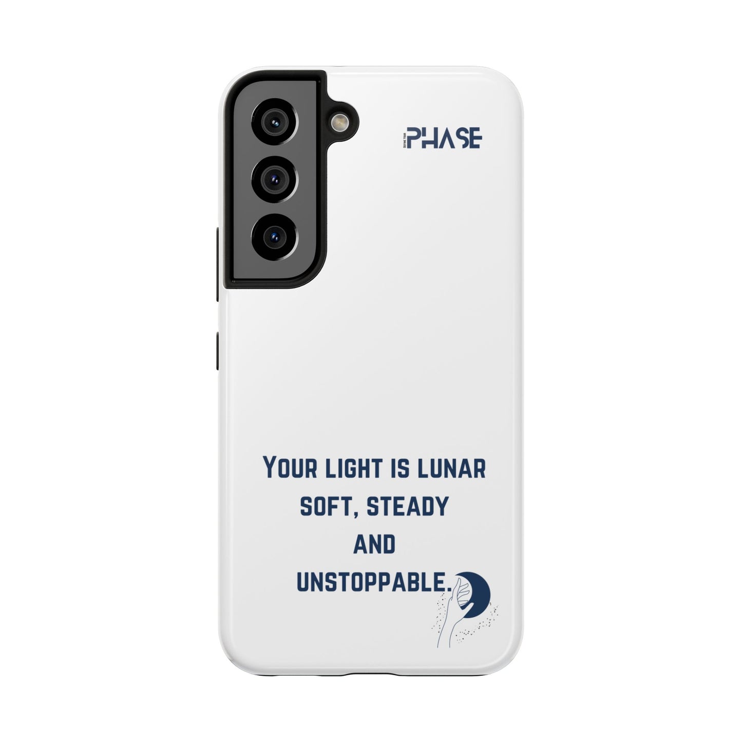 Inspirational Tough Phone Case - Your Light is Lunar, Soft, Steady & Unstoppable