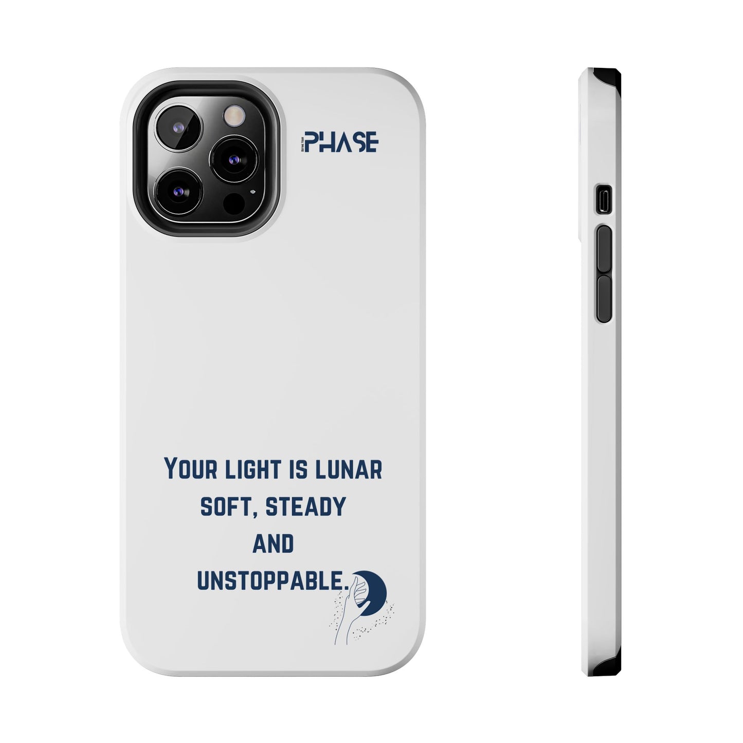 Inspirational Tough Phone Case - Your Light is Lunar, Soft, Steady & Unstoppable