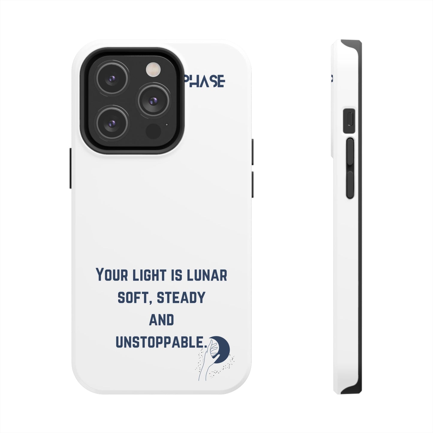 Inspirational Tough Phone Case - Your Light is Lunar, Soft, Steady & Unstoppable