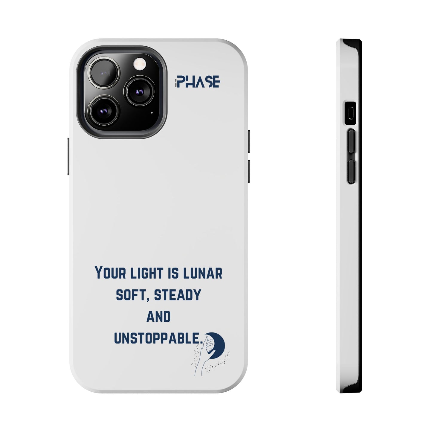 Inspirational Tough Phone Case - Your Light is Lunar, Soft, Steady & Unstoppable