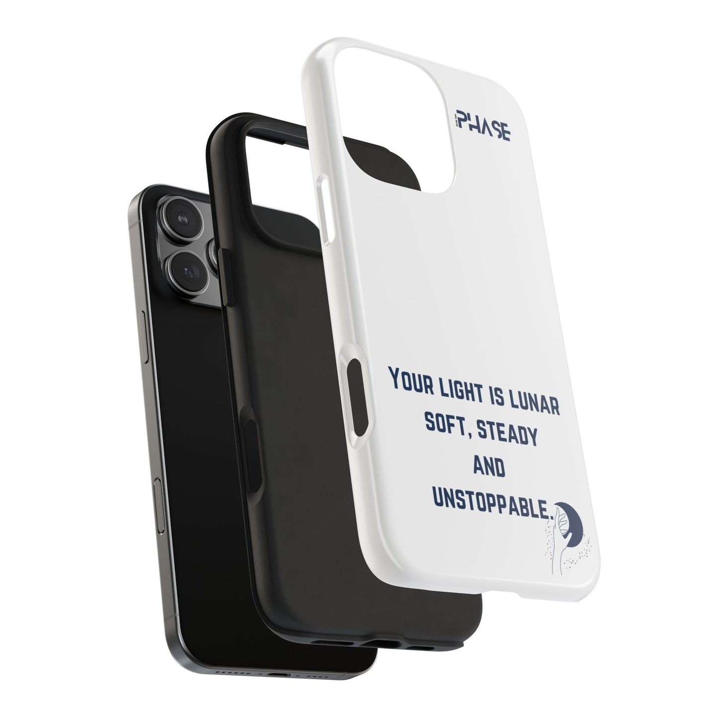 Inspirational Tough Phone Case - Your Light is Lunar, Soft, Steady & Unstoppable