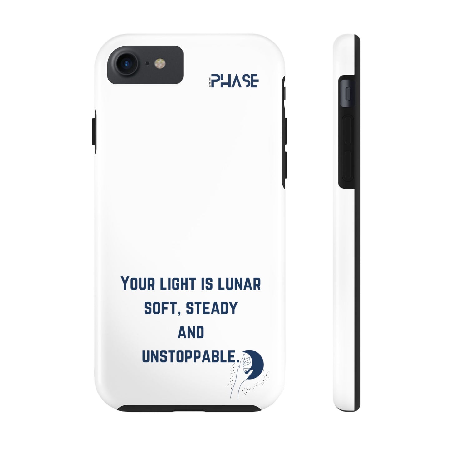 Inspirational Tough Phone Case - Your Light is Lunar, Soft, Steady & Unstoppable