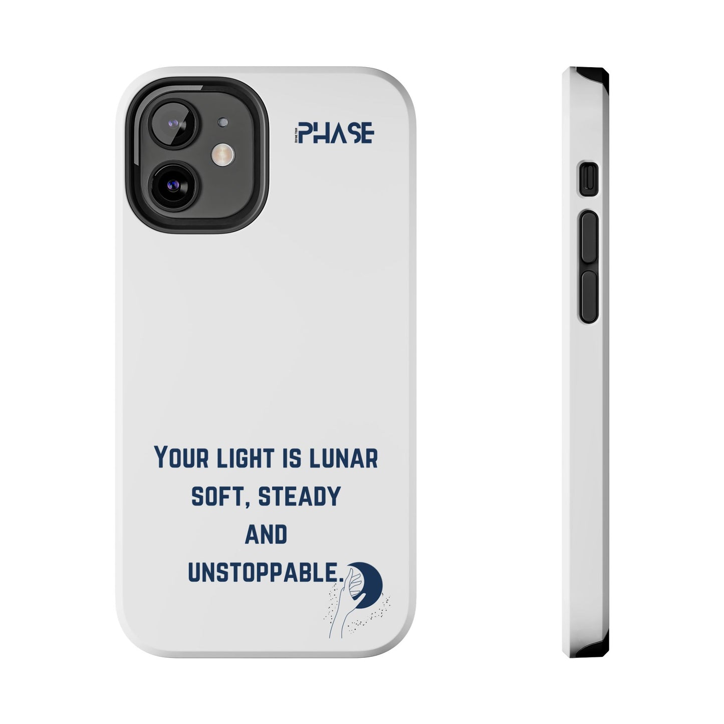 Inspirational Tough Phone Case - Your Light is Lunar, Soft, Steady & Unstoppable