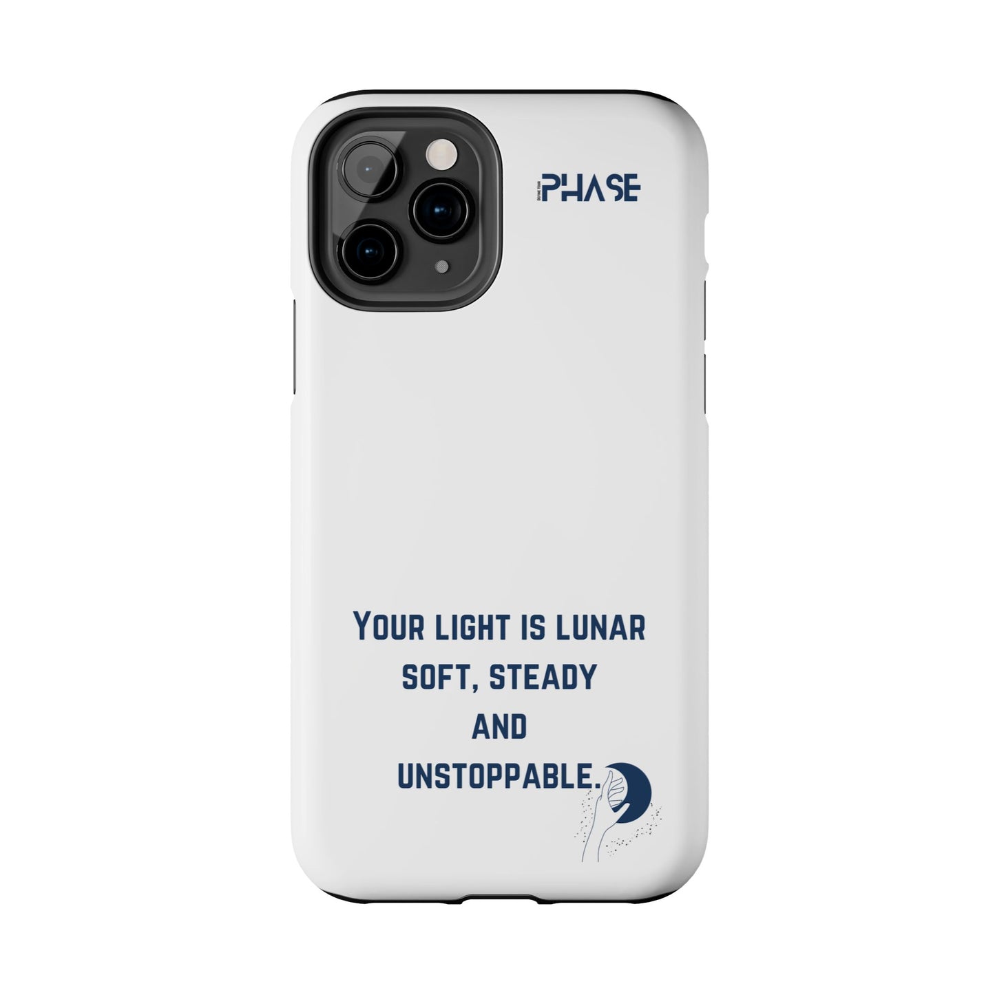 Inspirational Tough Phone Case - Your Light is Lunar, Soft, Steady & Unstoppable