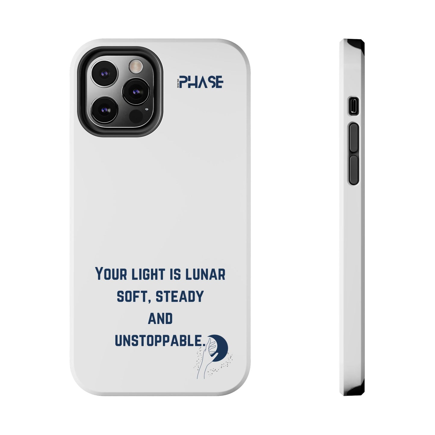 Inspirational Tough Phone Case - Your Light is Lunar, Soft, Steady & Unstoppable