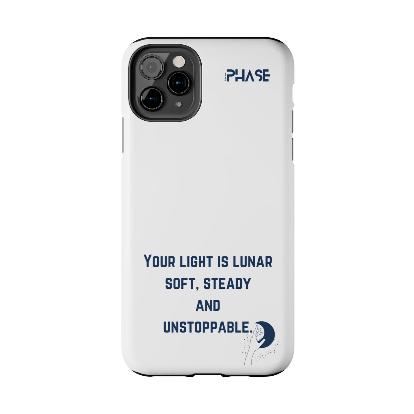 Inspirational Tough Phone Case - Your Light is Lunar, Soft, Steady & Unstoppable