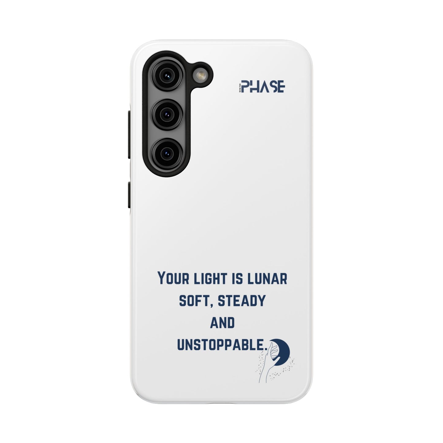 Inspirational Tough Phone Case - Your Light is Lunar, Soft, Steady & Unstoppable