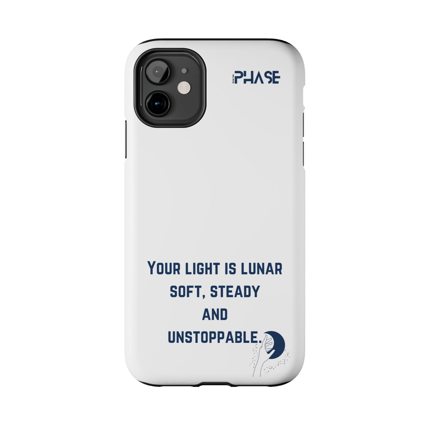 Inspirational Tough Phone Case - Your Light is Lunar, Soft, Steady & Unstoppable