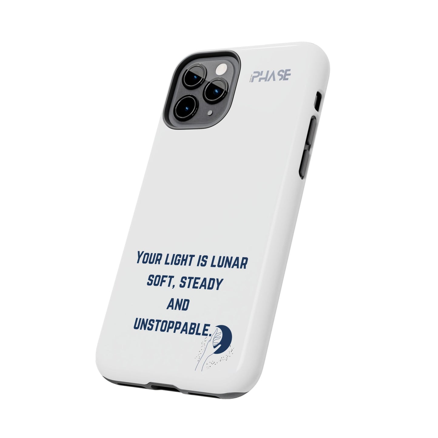 Inspirational Tough Phone Case - Your Light is Lunar, Soft, Steady & Unstoppable