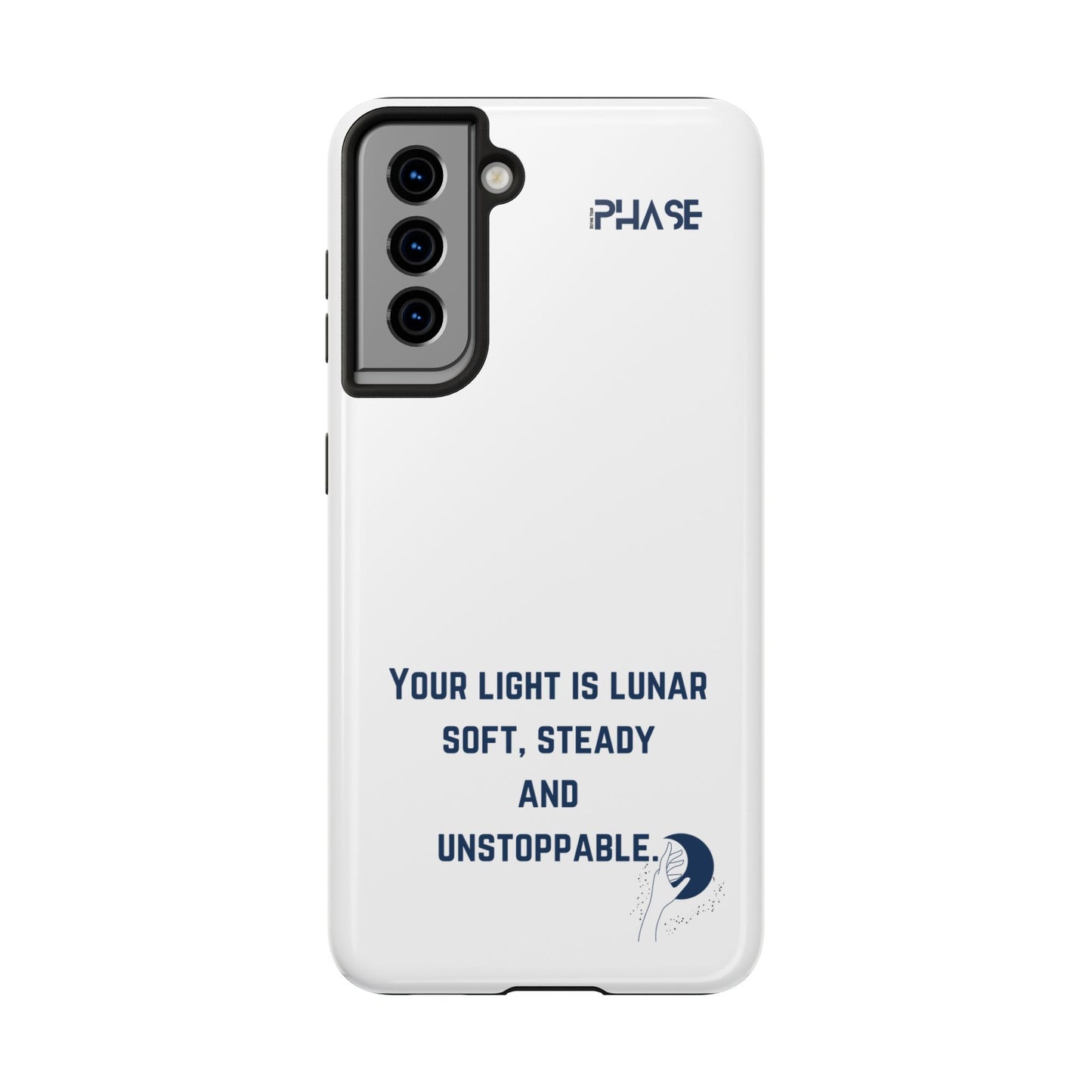 Inspirational Tough Phone Case - Your Light is Lunar, Soft, Steady & Unstoppable