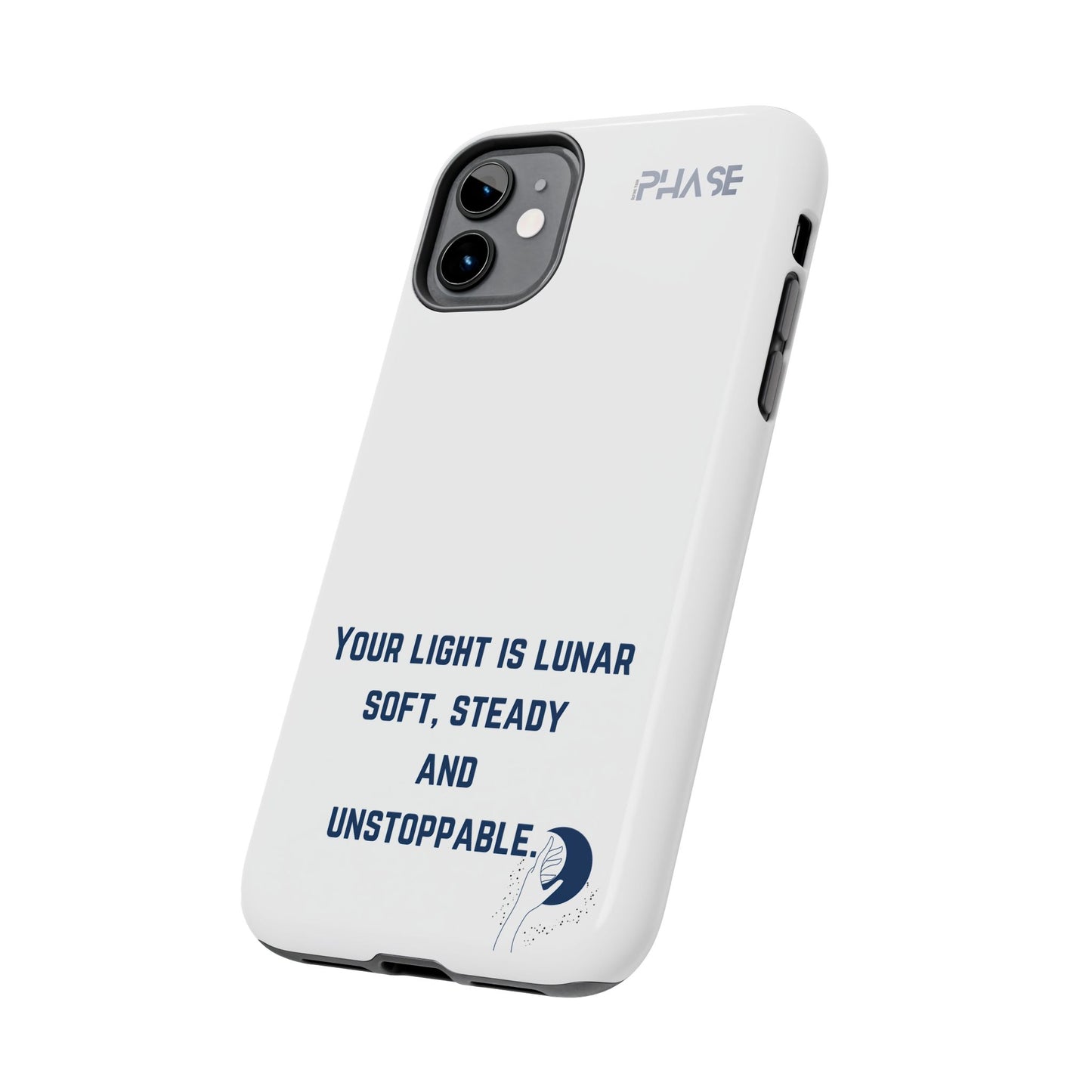 Inspirational Tough Phone Case - Your Light is Lunar, Soft, Steady & Unstoppable