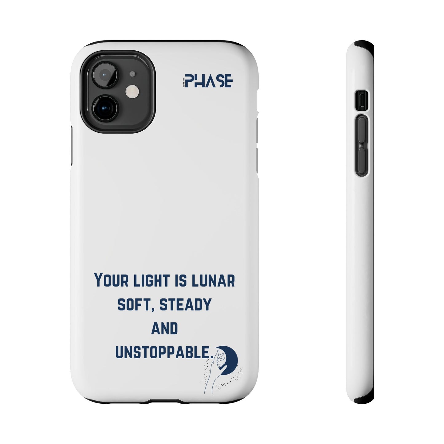 Inspirational Tough Phone Case - Your Light is Lunar, Soft, Steady & Unstoppable