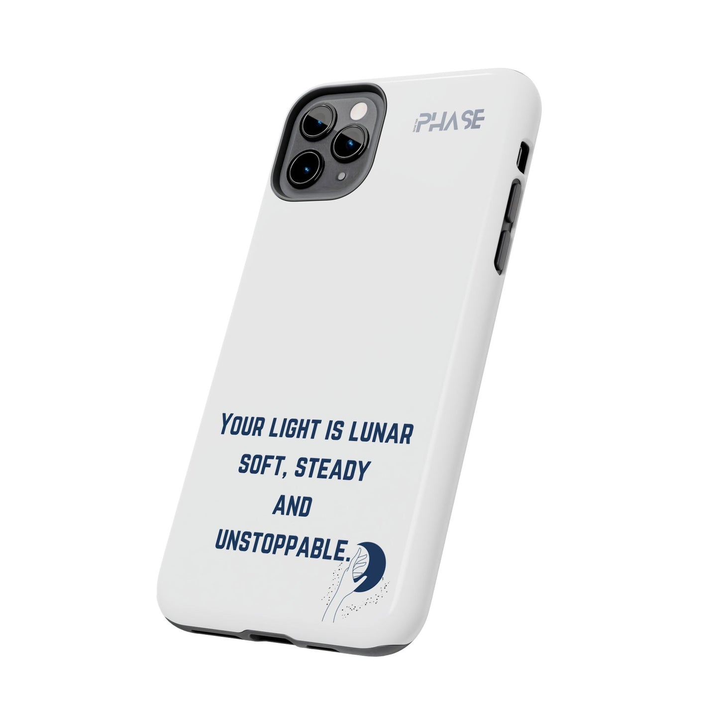 Inspirational Tough Phone Case - Your Light is Lunar, Soft, Steady & Unstoppable